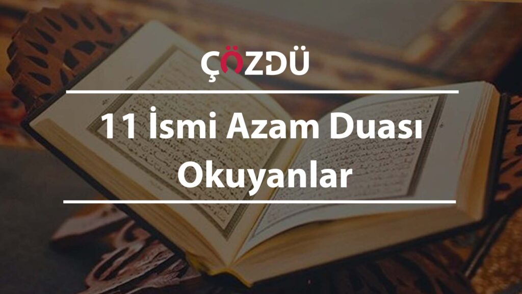 11 İsmi Azam Duası Okuyanlar