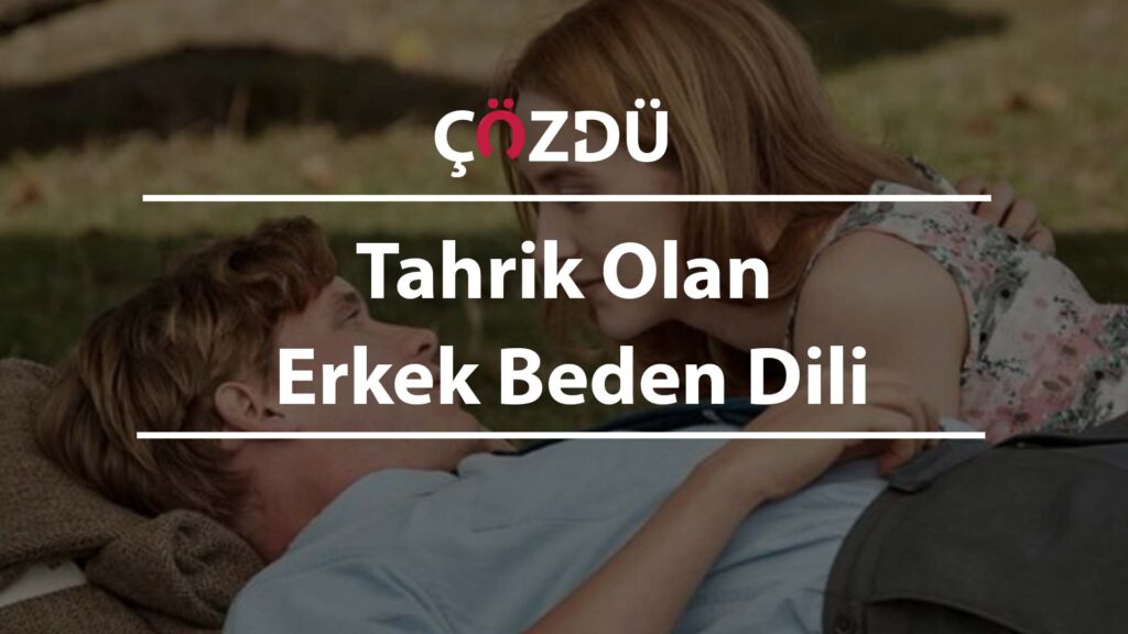 Tahrik Olan Erkek Beden Dili
