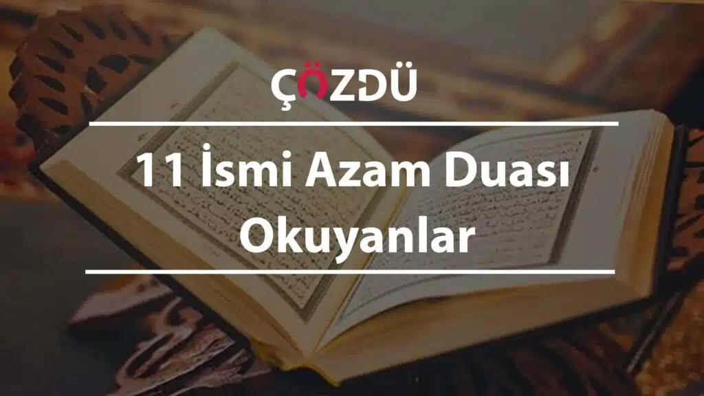 11 İsmi Azam Duası Okuyanlar