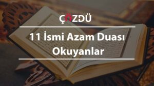 11 İsmi Azam Duası Okuyanlar