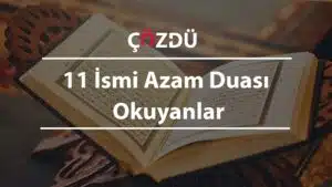 11 İsmi Azam Duası Okuyanlar