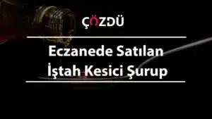 Eczanede Satılan İştah Kesici Şurup