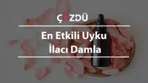 En Etkili Uyku İlacı Damla