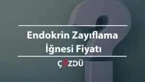 Endokrin Zayıflama İğnesi Fiyatı