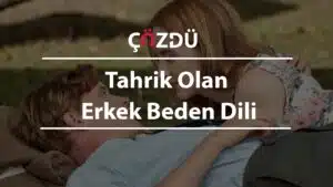 Tahrik Olan Erkek Beden Dili