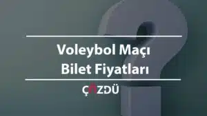 Voleybol Maçı Bilet Fiyatları