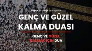Genç Ve Güzel Kalmak İçin Dua
